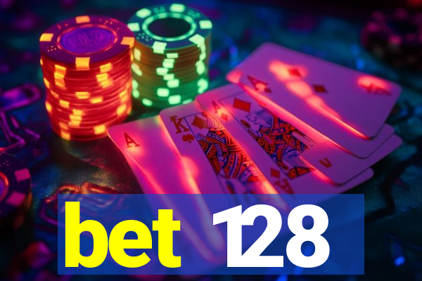 bet 128